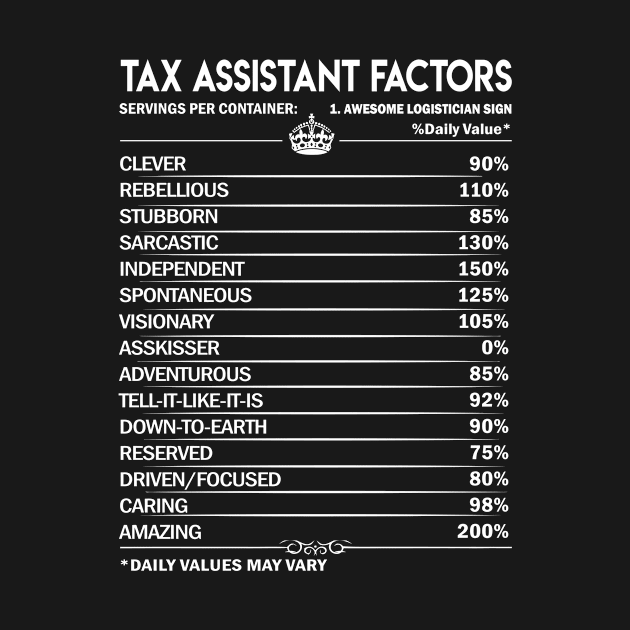 Tax Assistant T Shirt - Tax Assistant Factors Daily Gift Item Tee by Jolly358