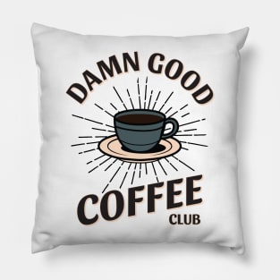 Damn Good Coffee Club Pillow