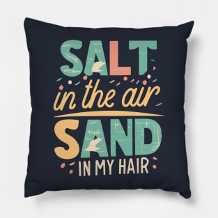 Salt in the Air, Sand in My Hair Pillow