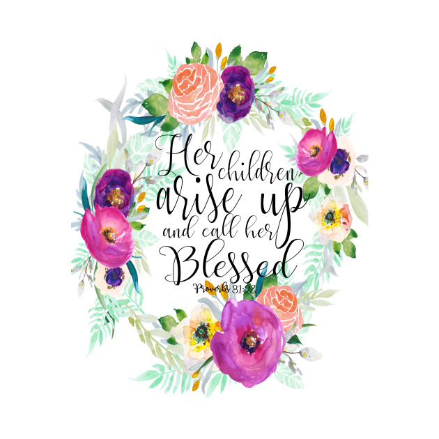 Her Children Arise Up And Call Her Blessed - Christian Design - Phone Case