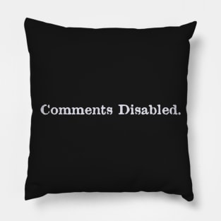 Comments Disabled Pillow