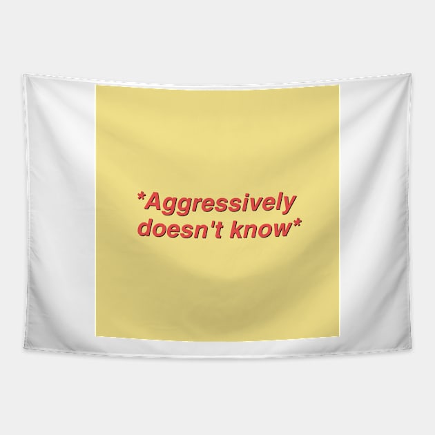 Aggressively Doesn't Know Quote Tapestry by Hdez21