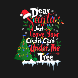 Dear Santa... T-Shirt