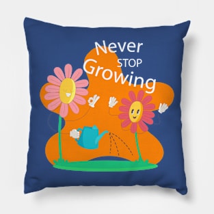 Never Stop Growing Flower Pillow