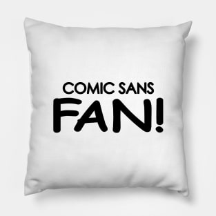 Comic Sans Fan - No Border Pillow