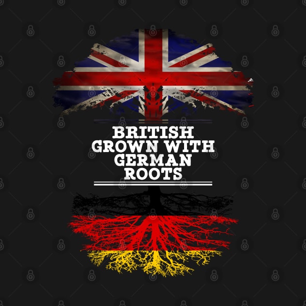 British Grown With German Roots - Gift for German With Roots From Germany by Country Flags