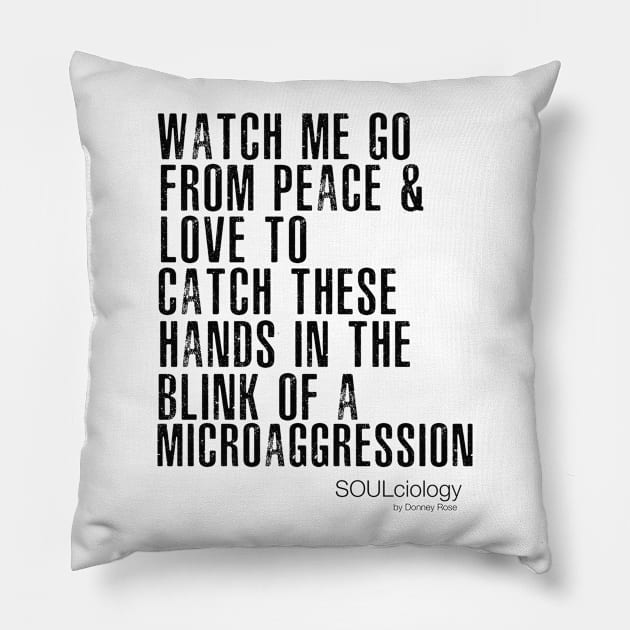 BLINK OF A MICROAGGRESSION Pillow by DR1980