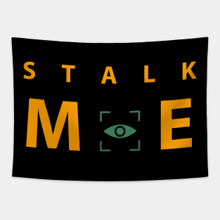 stalk me Tapestry