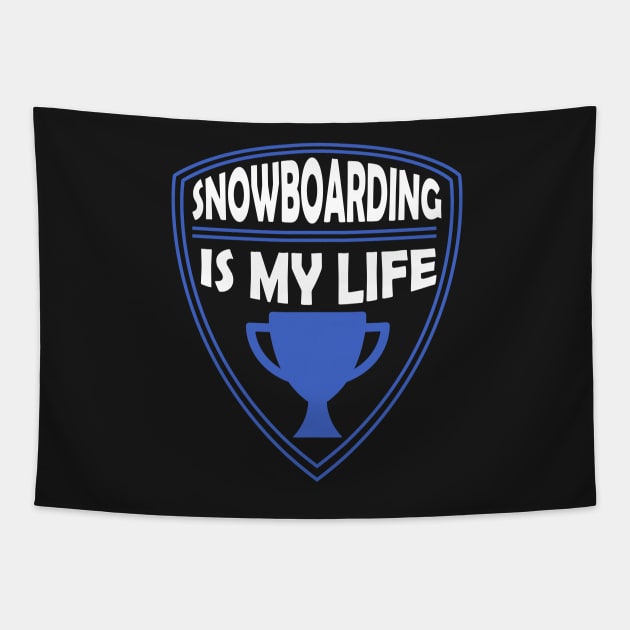 Snowboarding is my Life Gift Tapestry by woormle