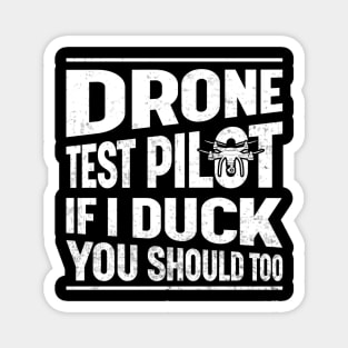 Funny Drone Pilot If I Duck You Should Too Magnet