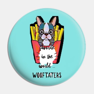 Favorite in the World ... WOOFtaters Pin