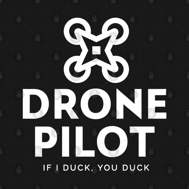 Drone Pilot - If I Duck, You Duck by Etopix