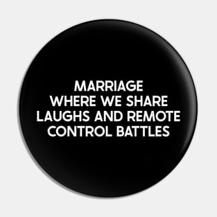 Marriage Where We Share Laughs and Remote Control Battles Pin