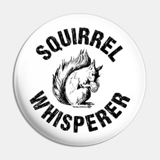 Squirrel Whisperer Cute Distressed Pin