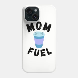 Mom Fuel (Coffee) Phone Case