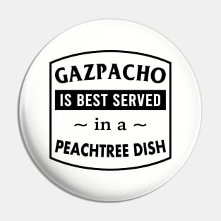 Gazpacho in a Peach Tree Dish Pin