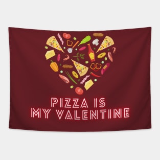 Pizza is my Valentine Tapestry