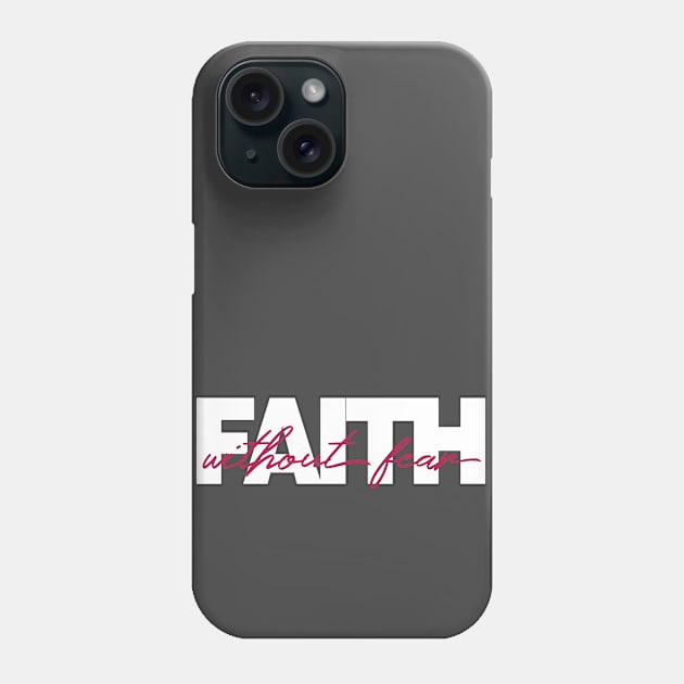 Faith Without Fear Christian Tee Phone Case by Third Day Media, LLC.