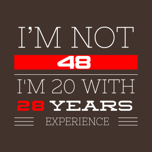 I’M NOT 48 Birthday gift T-Shirt