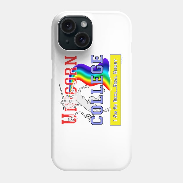 Unicorn College - I Am So Real Phone Case by spacerobot