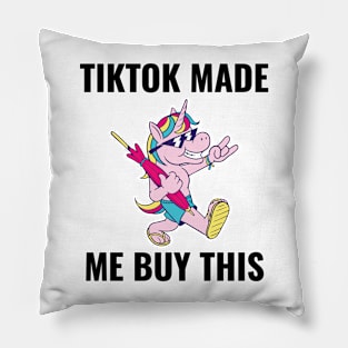 TikTok Made me Buy This Unicorn Funny Nice Shirt Pillow