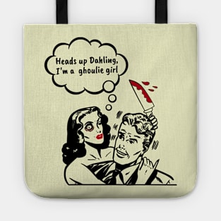 Heads Up Darling, I'm a Ghoul Girl Tote