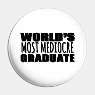 World's Most Mediocre Graduate Pin