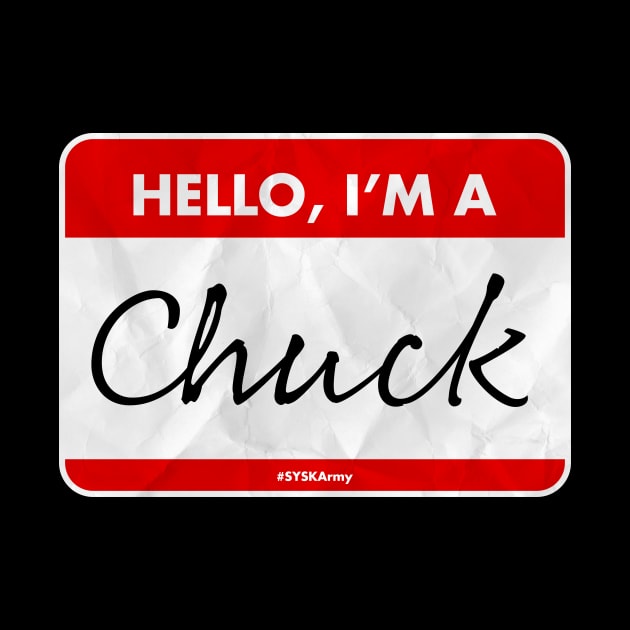 I'm a Chuck by SYSK Army