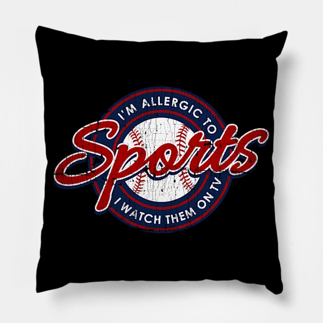 I'm Allergic To Sports ✅ Pillow by Sachpica