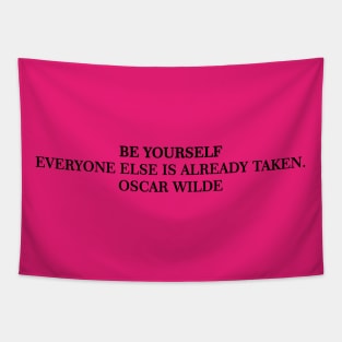 Be Yourself Everyone Else Is Already Taken Tapestry