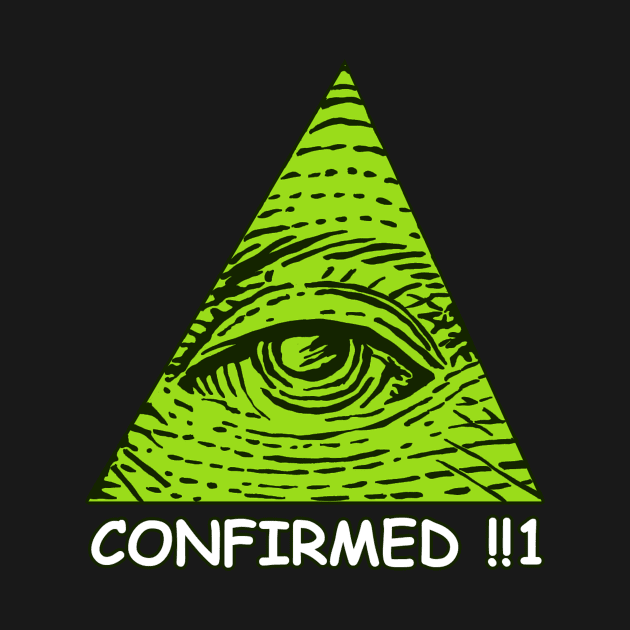 ILLUMINATI CONFIRMED!!1 MEME TEE by miskel