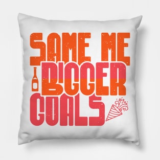 Same Me Bigger Goals Pillow