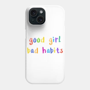 good girl bad habits Phone Case