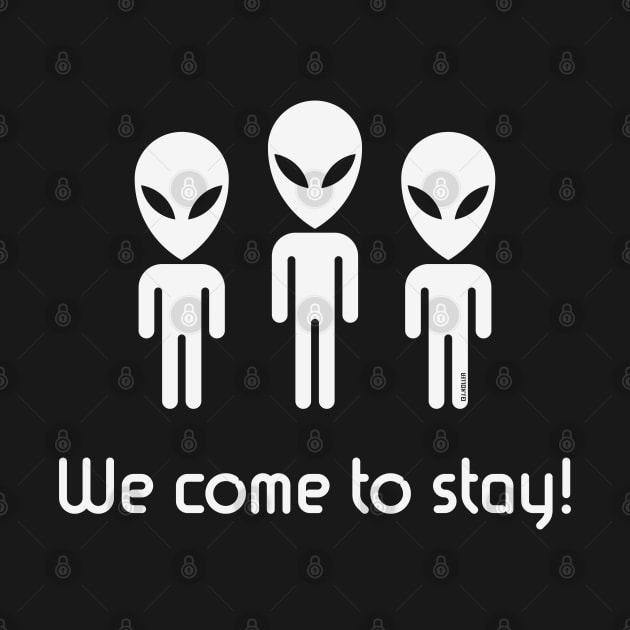 We Come To Stay! (Science Fiction / Space Aliens / White) by MrFaulbaum