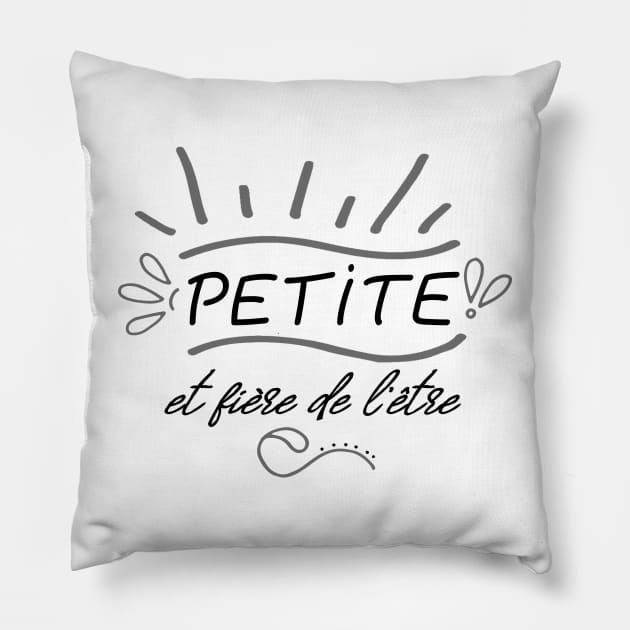 Petitie et fière de l'être Pillow by ChezALi