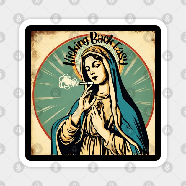 Mother Mary | Kicking back easy Magnet by Klau