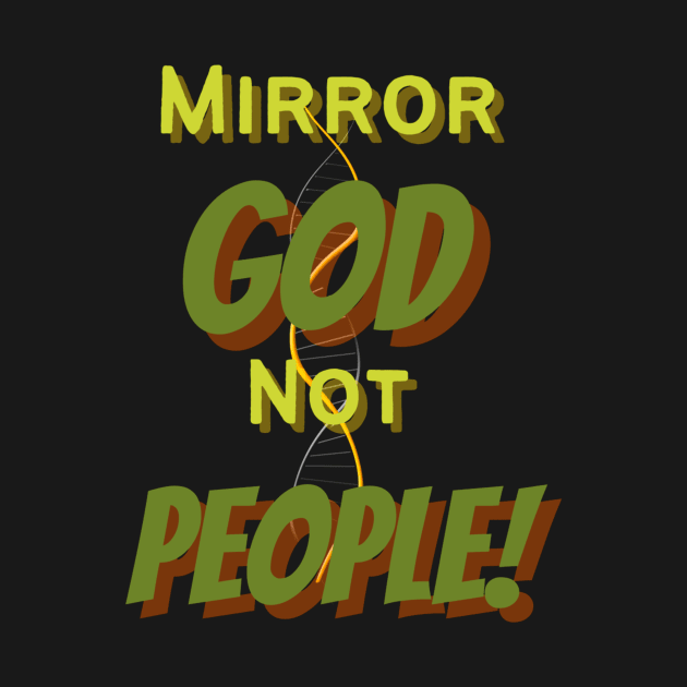 DNA: Mirror God not People by Cozy infinity