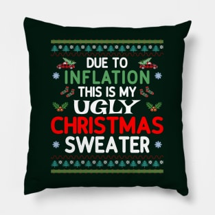 Due to Inflation, this is my ugly sweater Pillow