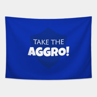 Take the aggro! Tapestry