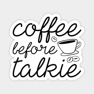 Coffee Before Talkie Magnet