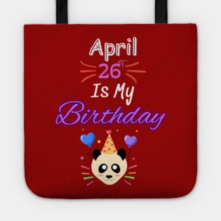 april 26 st is my birthday Tote