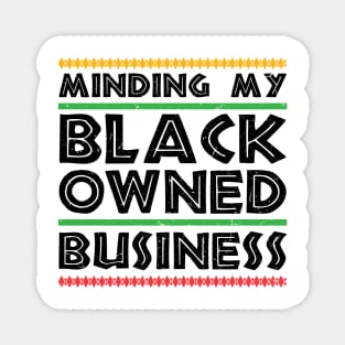 Minding My Black Owned Business Magnet