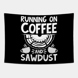 Running on Coffee and Sawdust Tapestry