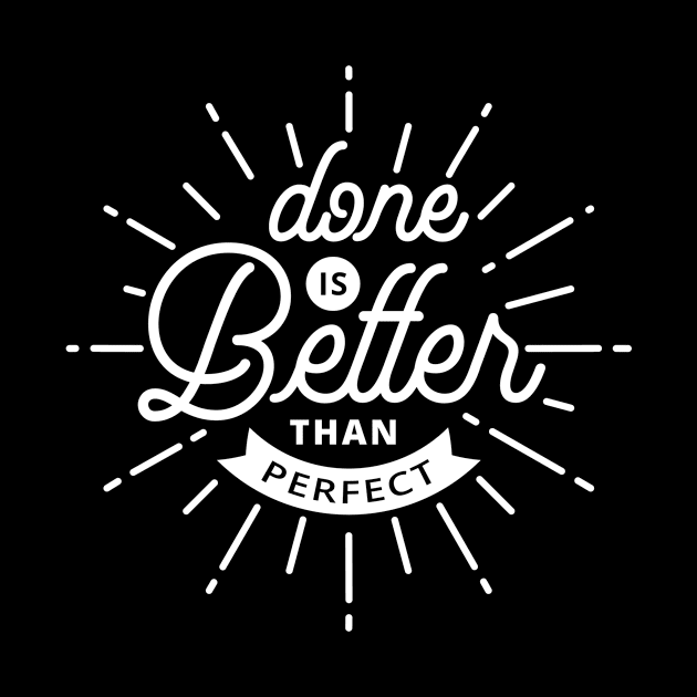 Done Is Better Than Perfect by Usea Studio