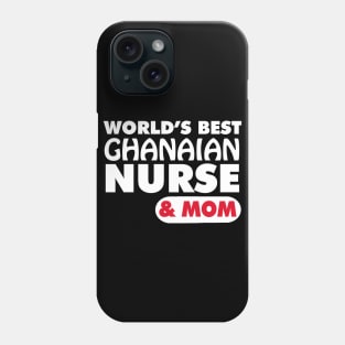 World's Best Ghanaian Nurse & Mom Phone Case