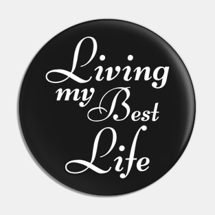 Living My Best Life Pin