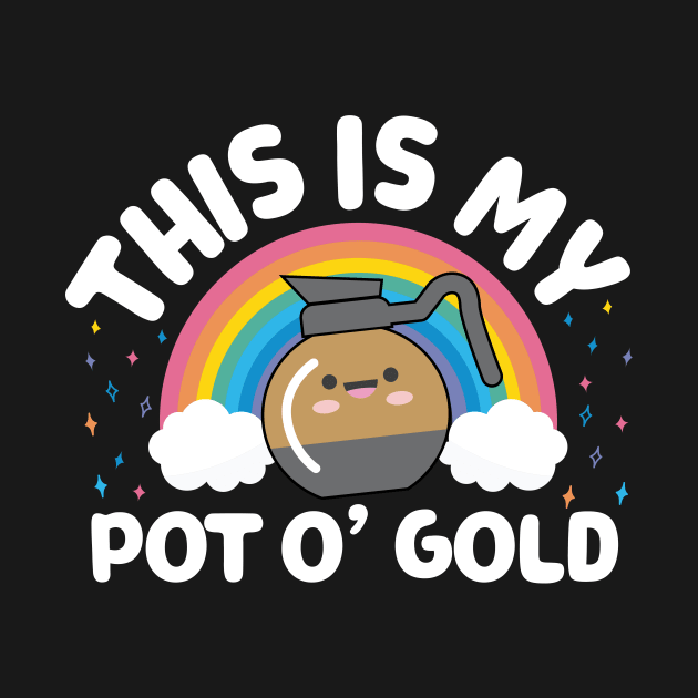 This Is My Pot O' Gold Kawaii Coffee by thingsandthings