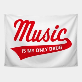 Music – Is My Only Drug (I Love Music / Red) Tapestry