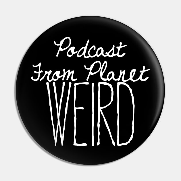 Planet Weird Family Values Pin by PlanetWeirdPod