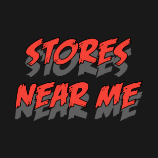 stores near me T-Shirt